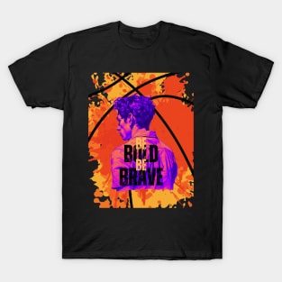 be bold be brave T-Shirt